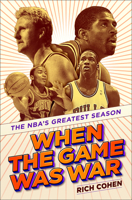 When the Game Was War: The Nba's Greatest Season 0593229541 Book Cover