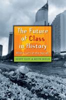 The Future of Class in History: What's Left of the Social? 0472069640 Book Cover