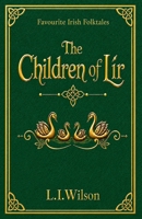 The Children of Lir: Favourite Irish Folktales 1997561808 Book Cover