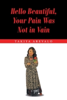 Hello Beautiful, Your Pain Was Not in Vain null Book Cover