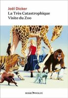 La muy catastrófica visita al Zoo / The Very Catastrophic Visit to the Zoo (Spanish Edition) 607385739X Book Cover