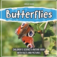 Butterflies: Children's Science & Nature Book With Facts And Pictures 1071709070 Book Cover
