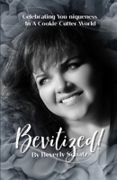 Bevitized!: Celebrating You-niqueness In A Cookie Cutter World (Bevitized! You-niqueness Celebrated!) 0578229382 Book Cover