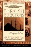 Turkish Reflections: A Biography of a Place 0671779974 Book Cover