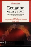 Ecuador Cara y Cruz: Del levantamiento del noventa a la Revolución Ciudadana -Tomo 2, 2001-2006- 9978551328 Book Cover