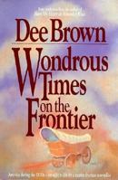 Wondrous Times on the Frontier 0874831377 Book Cover