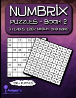 Numbrix puzzles - Book 2: 3 Levels: Easy, Medium and Hard B08J16N8NM Book Cover