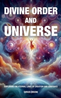 Divine Order and Universe B0DXBLD88R Book Cover