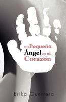 Un Pequeno Angel En Mi Corazon 146331857X Book Cover
