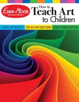 How to Teach Art to Children, Grades 1-6 1629388750 Book Cover