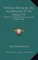 Voyage Musical en Allemagne et en Italie - II 1503382702 Book Cover