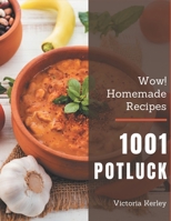Wow! 1001 Homemade Potluck Recipes: A Homemade Potluck Cookbook for Effortless Meals B08L4SM5MB Book Cover