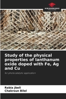 Study of the physical properties of lanthanum oxide doped with Fe, Ag and Cu 6205323680 Book Cover