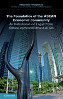 The Foundation of the ASEAN Economic Community: An Institutional and Legal Profile 1107498139 Book Cover