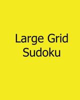 Large Grid Sudoku: Moderate, Vol. 2: Large Print Sudoku Puzzles 1478309466 Book Cover