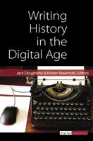 Writing History in the Digital Age 0472052063 Book Cover