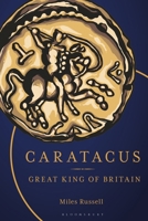 Caratacus: Great King of Britain 1350477907 Book Cover