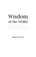 Wisdom of the WORD 1733215476 Book Cover