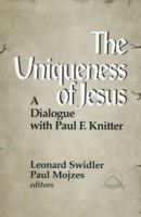 The Uniqueness of Jesus: A Dialogue with Paul F. Knitter 1570751234 Book Cover