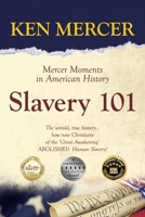 Slavery 101: Mercer Moments in American History 1664225137 Book Cover
