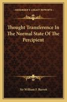 Thought Transference In The Normal State Of The Percipient 1425316875 Book Cover