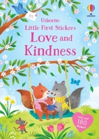 Little First Stickers Love and Kindness 1805078364 Book Cover