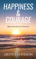 Happiness & Courage: Bible Devotions for Women 1675940738 Book Cover