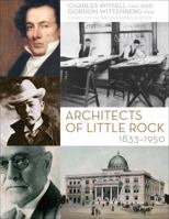 Architects of Little Rock: 1833-1950 1557286620 Book Cover