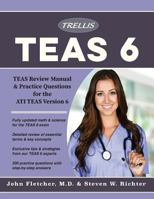 ATI TEAS 6 Essentials 2018: TEAS Review Manual and Practice Questions for the ATI TEAS Version 6 0999642421 Book Cover