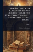 New Edition of the Babylonian Talmud; Original Text, Edited, Corrected, Formulated and Translated Into English 1024067327 Book Cover