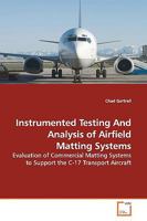 Instrumented Testing And Analysis of Airfield Matting Systems 3639171659 Book Cover