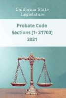 Probate Code 2021 | Sections [1 - 21700] B08SXZT8VZ Book Cover