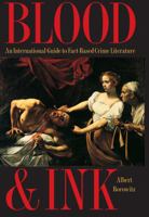 Blood and Ink: An International Guide to Fact-Based Crime Literature 0873386930 Book Cover