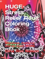 HUGE Stress Relief Adult Coloring Book: Mandalas, Patterns and so much MORE B091F8PKBX Book Cover