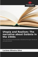 Utopia and Realism: The narrative about Goiânia in the 1940s 6205959895 Book Cover