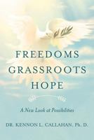 Freedoms Grassroots Hope: A New Look at Possibilities 1542634229 Book Cover