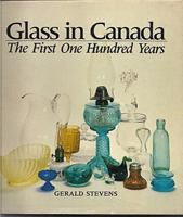 Glass in Canada: The first one hundred years 0458954306 Book Cover