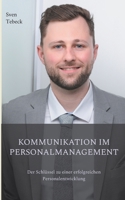 Kommunikation im Personalmanagement: Der Schlüssel zu einer erfolgreichen Personalentwicklung (German Edition) 3819210792 Book Cover