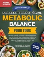 LE GUIDE COMPLET DES RECETTES DU RÉGIME METABOLIC BALANCE POUR TOUS: Recettes riches en nutriments et anti-inflammatoires, avec des plans de repas ... corporelle saine (French Edition) B0H4HMWGFQ Book Cover