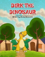 Dirk the Dinosaur B093BXS55G Book Cover