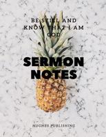 Sermon Notes: Be still and know that I am God 1080790969 Book Cover