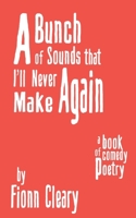 A Bunch of Sounds that I'll Never Make Again 1034304844 Book Cover