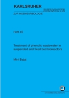 Treatment of Phenolic Wastewater in Suspended and Fixed Bed Bioreactors 3866443161 Book Cover
