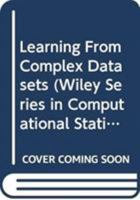 Learning From Complex Datasets 0470404426 Book Cover