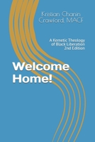 Welcome Home!: A Kemetic Theology of Black Liberation 2nd Edition B0F9B2NYGM Book Cover