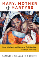 Mary, Mother of Martyrs 1725288486 Book Cover