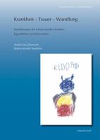 Krankheit - Trauer - Wandlung: Musiktherapie Mit Schwer Kranken Kindern, Jugendlichen Und Ihren Eltern 3895008931 Book Cover