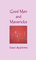 Good Men and Mavericks 1471633756 Book Cover