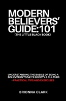 Modern Believers’ Guide: 101: The Little Black Book 1692300032 Book Cover
