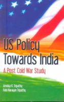 US Policy Towards India: A Post Cold War Study 8184050410 Book Cover